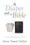 A Diaper and a Bible: A Devotional for Mommies on the Go!