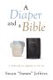 A Diaper and a Bible: A Devotional for Mommies on the Go!
