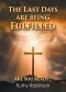The Last Days Are Being Fulfilled: Are You Ready?