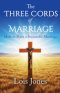 The Three Cords of Marriage: How to Have a Successful Marriage