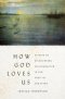 How God Loves Us