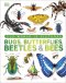 Bugs, Butterflies, Beetles And Bees