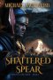 The Shattered Spear: Giants in the Earth Book 1
