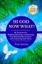Hi God. Now What?: 30 Devotions for Building, Blooming, and Booming Your Relationship with God and Connecting with Others