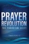 Prayer Revolution: The Paradigm Shift