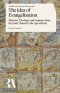 The Idea of Evangelisation – ′Mission′, Theology and Scripture from the Early Church to the Age of Bede