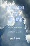 In the Light of His Love: With God in the Details and Angels on Earth