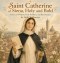 Saint Catherine, Holy and Bold