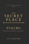 The Secret Place Psalms: A Collection of Modern Psalms