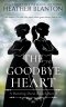 The Goodbye Heart: A Split-Time Inspirational Romance