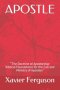 APOSTLE:     "'The Doctrine of Apostleship:                           Biblical Foundations for the Call and Ministry of Apostles"