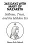 365 Days with Mary of Nazareth: Stillness, Trust, and the Hidden Yes