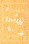 Enough