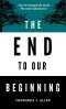 The End to Our Beginning