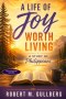 A Life of Joy Worth Living: A Study of Philippians