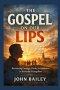 The Gospel on Our Lips: Recovering Courage, Clarity, and Faithfulness in Everyday Evangelism