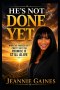HE'S NOT DONE YET: When The Process Isn't Pretty But The Promise Is Still Alive
