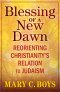 Blessing of a New Dawn: Reorienting Christianity’s Relation to Judaism