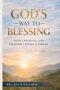 GOD'S WAY TO BLESSING: Faith, Obedience, and Prosperity Without Sorrow