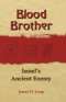 Blood Brother: A History of Israel's Enemy