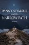 Danny Seymour and the Narrow Path