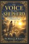 THE VOICE OF THE SHEPHERD: Learning to Recognize, Trust, and Follow Jesus Christ