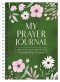 My Prayer Journal: Bible Encouragement for Conquering Anxiety (women)
