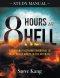 8 Hours in Hell Study Manual: A Shocking Firsthand Experience of What Really Awaits in the Afterlife
