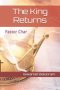 The King Returns: Pastor Char