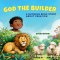 GOD THE BUILDER: A Rhyming Bible Story about Creation