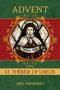 Advent with St. Therese of Lisieux: An Advent Devotional Inspired By St. Therese of Lisieux