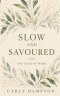 Slow and Savoured: The Year of More