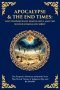 Apocalypse & The End Times: The Forgotten Christian and Jewish Texts That Reveal Visions of Judgment Day and the Afterlife