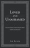 Loved and Unashamed: A Chapter-by-Chapter Journey through Romans