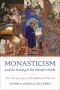Monasticism and the Making of the Western World