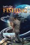 LET'S GO FISHING!: Evangelism - Go into All the World!