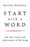 Start with a Word: On the Craft and Adventure of Writing