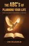 The ABC's of Planning Your Life: When Life Doesn't Go According to the Plan