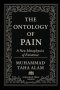 The Ontology of Pain: A New Metaphysics of Existence