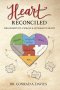 Heart Reconciled: The Journey to a Whole & Integrated Heart