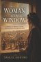 The Woman at the Window: A Novel of Michal, David, and the Fall of Saul's House