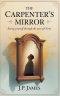 The Carpenter's Mirror: Seeing yourself through the eyes of Christ