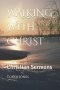 Walking With Christ: Christian Sermons