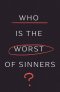 Who Is the Worst of Sinners? (5-pack)