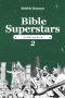 BIBLE SUPERSTARS : Faith on Fire