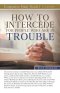 How To Intercede for People Who Are in Trouble Study Guide