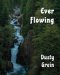 Ever Flowing