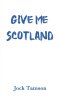 Give Me Scotland
