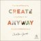 Create Anyway