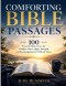 COMFORTING BIBLE PASSAGES: 100 Powerful Bible Verses for Comfort, Peace, Hope, Strength, and Encouragement in Difficult Times